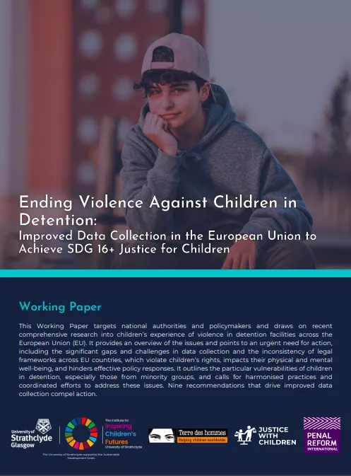 Ending Violence against Children in Detention in the EU: Improved Data Collection in the European Union to Achieve SDG16+ Justice for Children